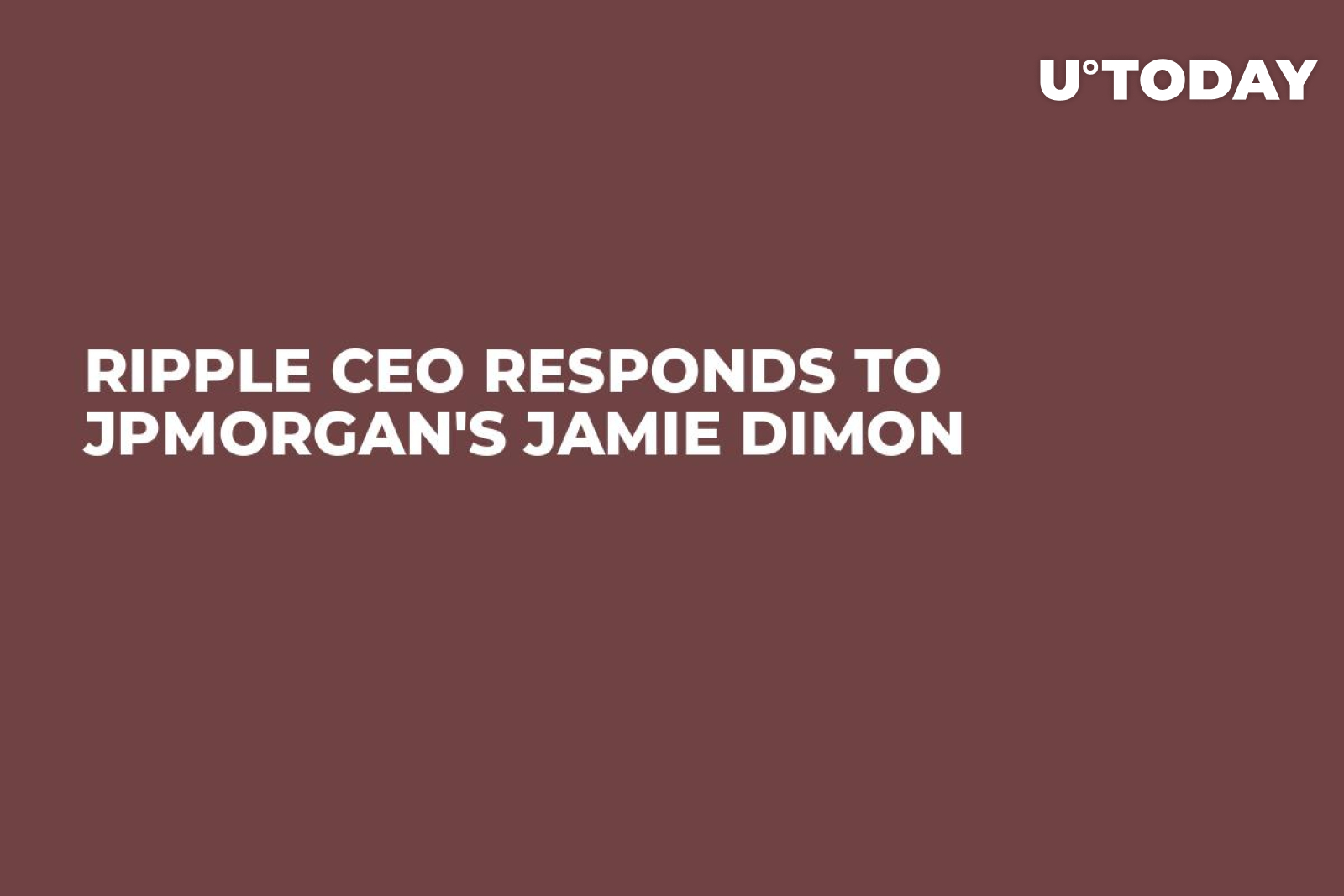 Ripple CEO Responds to JPMorgan's Jamie Dimon - U.Today