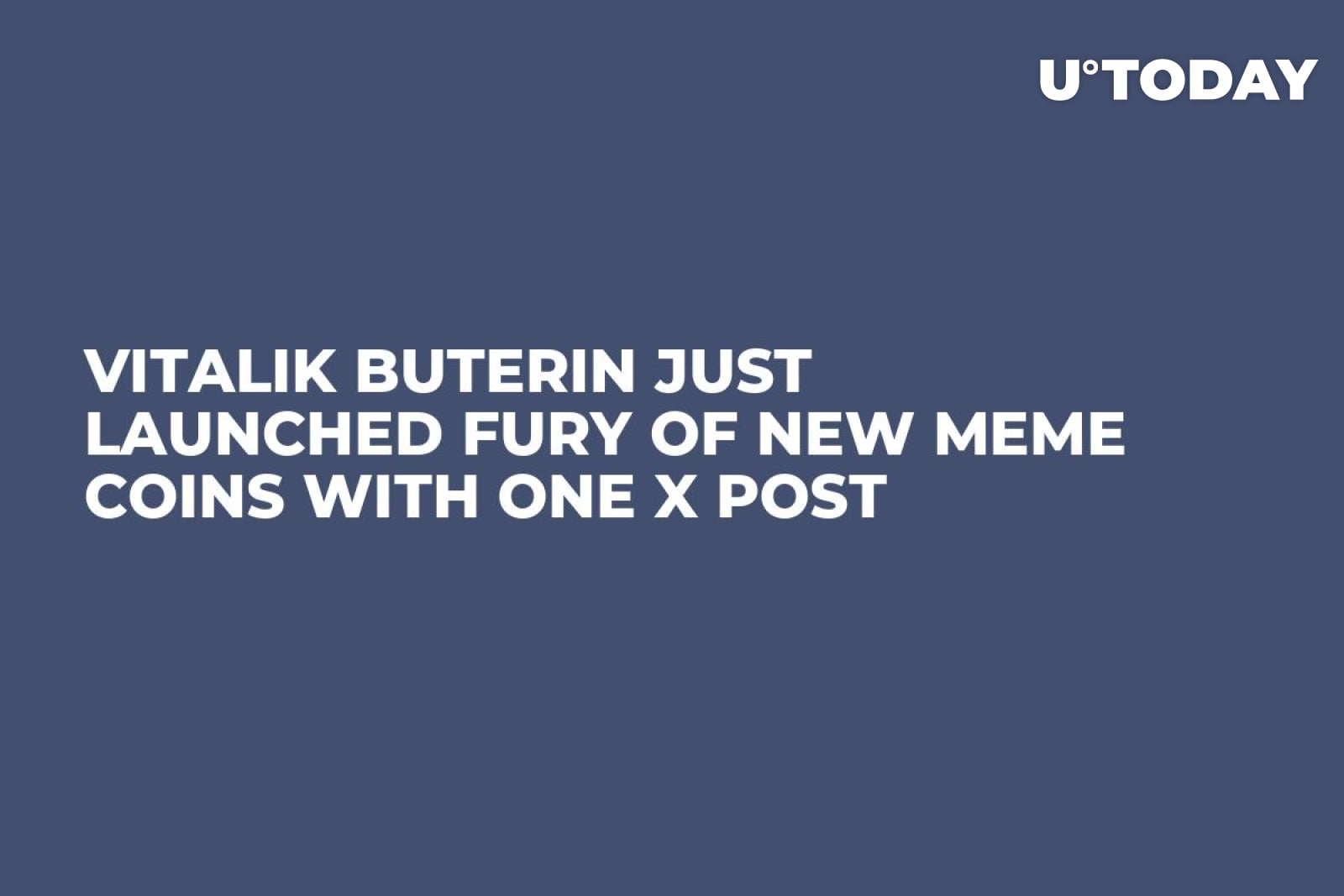 Vitalik Buterin Just Launched Fury of New Meme Coins With One X Post -  U.Today