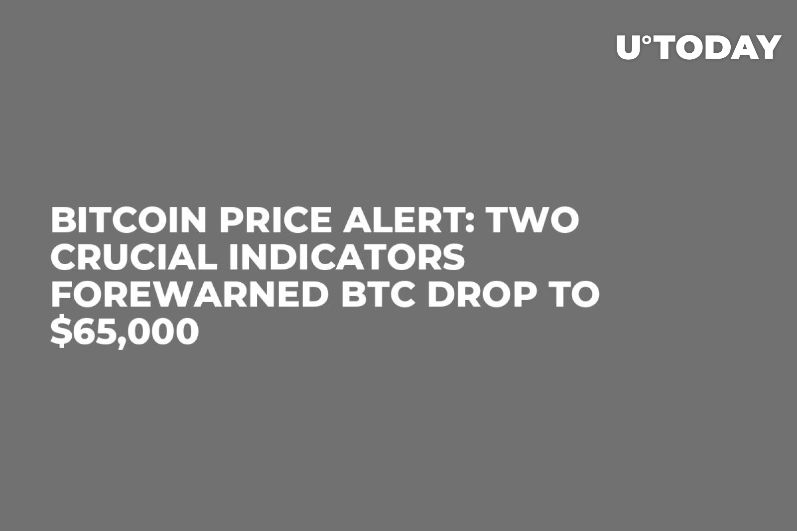 Bitcoin Price Alert: Two Crucial Indicators Forewarned BTC Drop to $65,000  - U.Today
