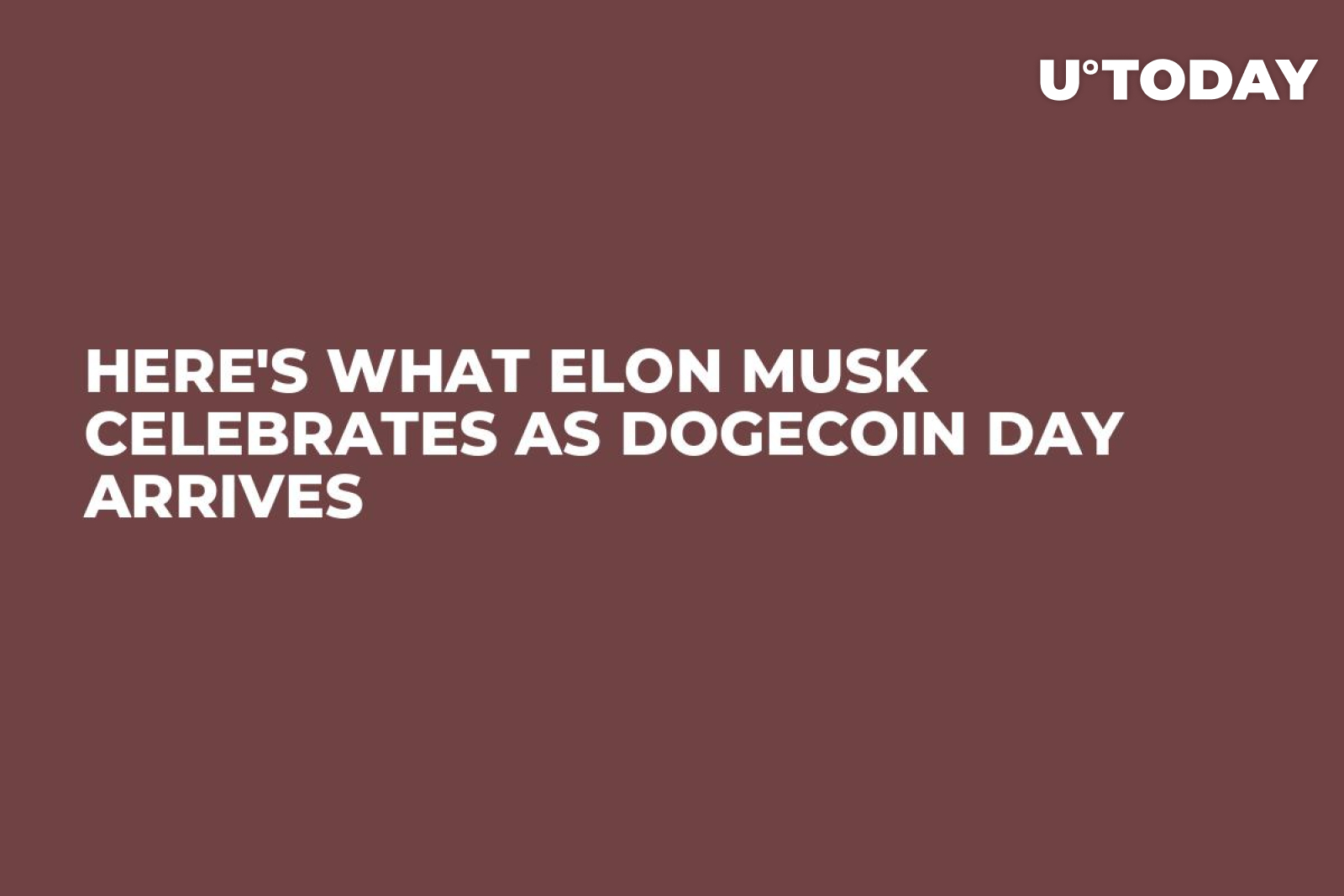 Here's What Elon Musk Celebrates as Dogecoin Day Arrives - U.Today