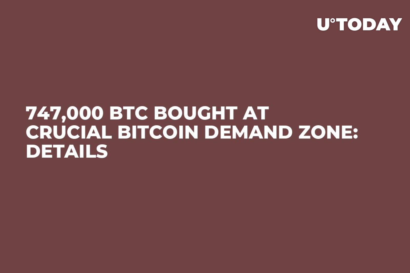 747,000 BTC Bought at Crucial Bitcoin Demand Zone: Details - U.Today