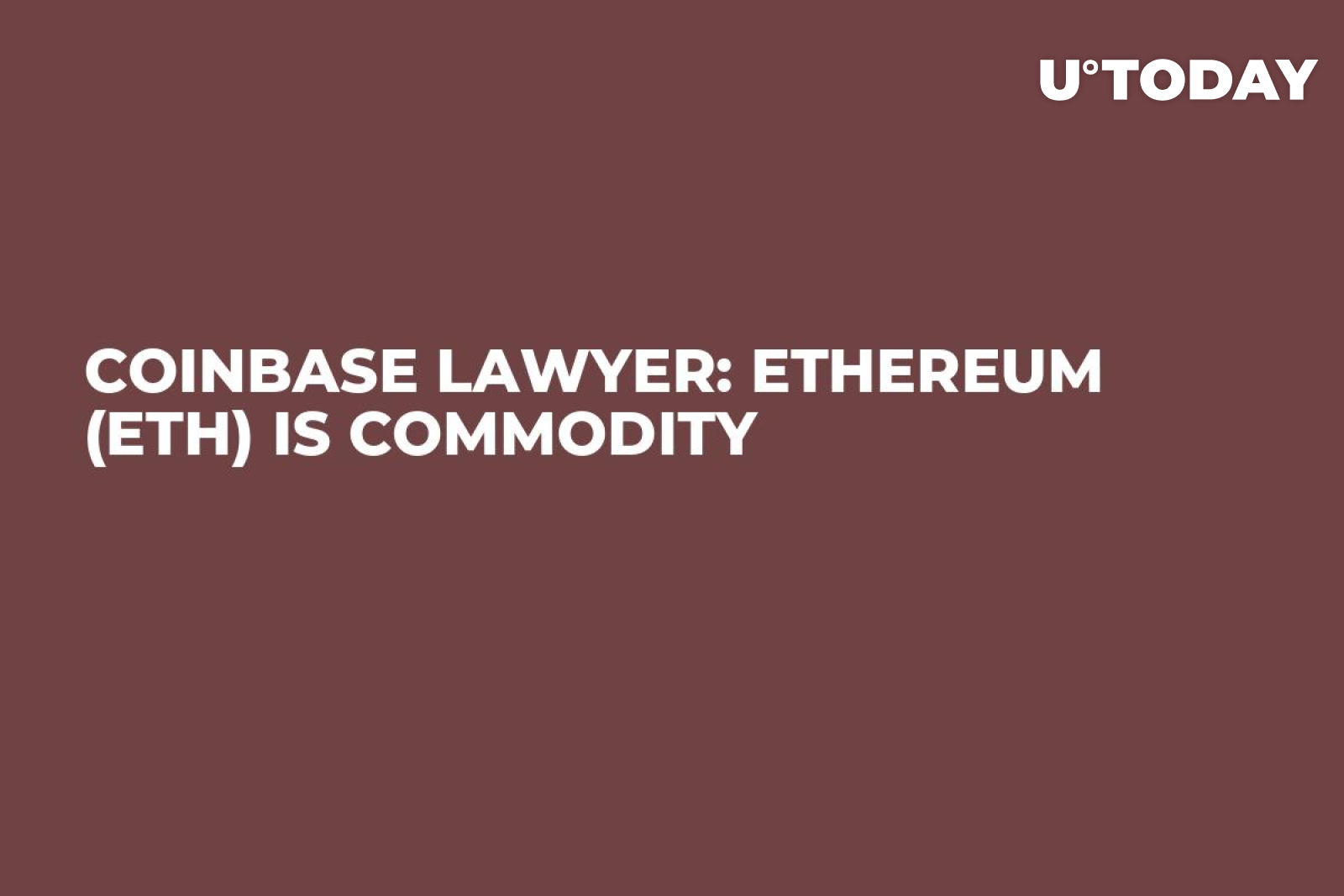 Coinbase Lawyer: Ethereum (ETH) Is Commodity - U.Today