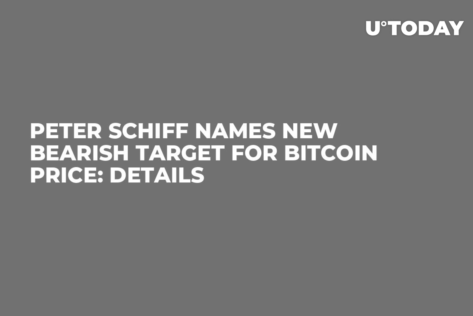 Peter Schiff Names New Bearish Target for Bitcoin Price: Details - U.Today