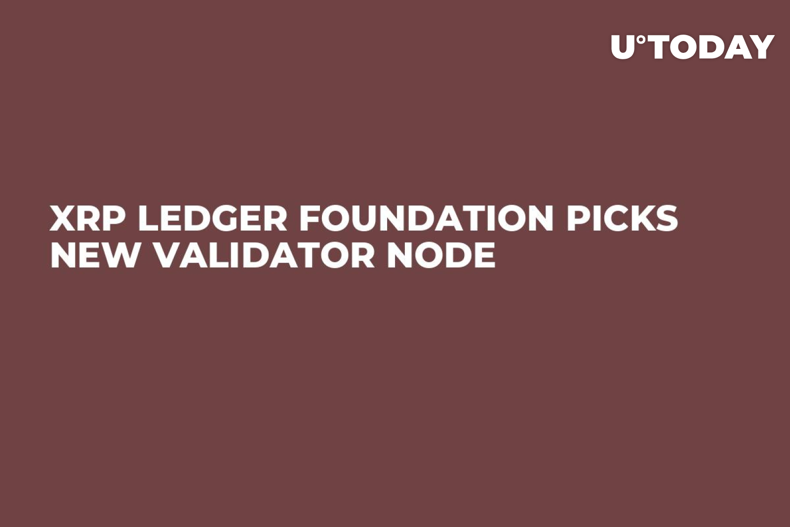 XRP Ledger Foundation Picks New Validator Node - U.Today