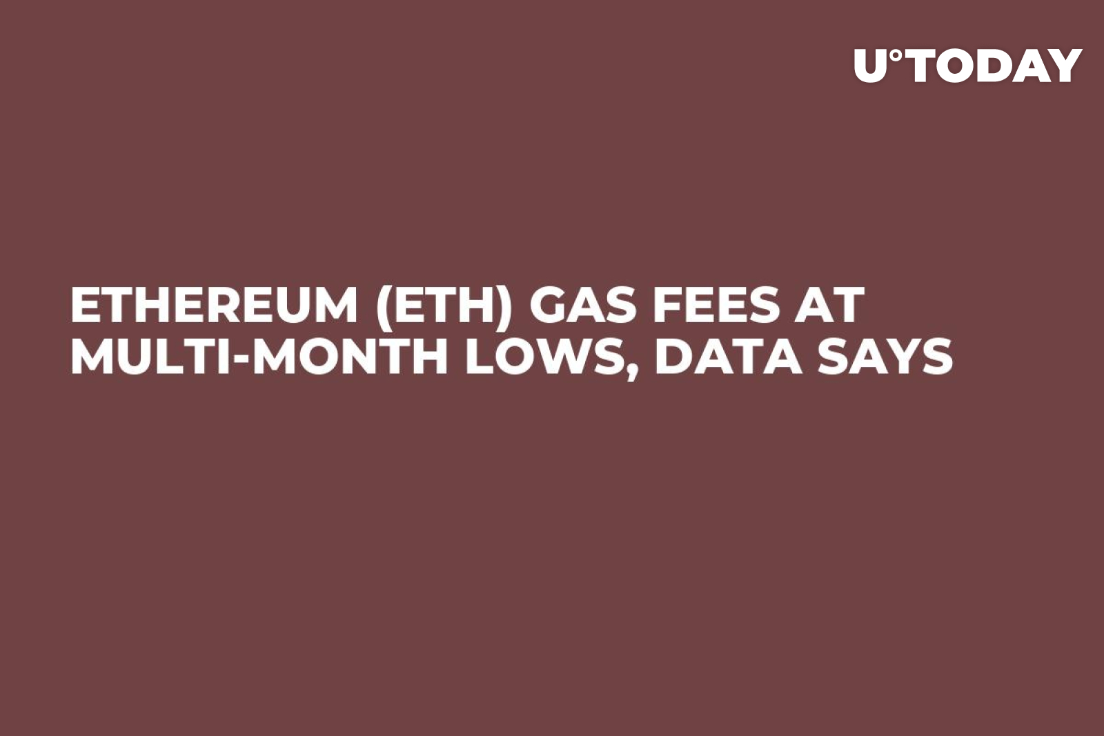 Ethereum (ETH) Gas Fees at Multi-Month Lows, Data Says - U.Today