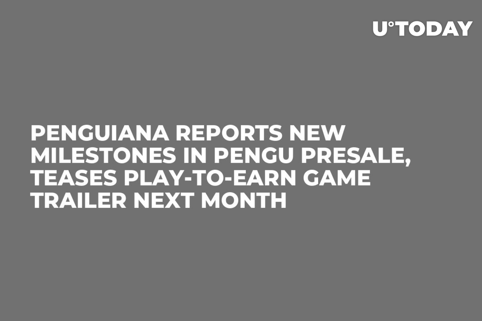 Penguiana Reports New Milestones in PENGU Presale, Teases Play-to-Earn ...