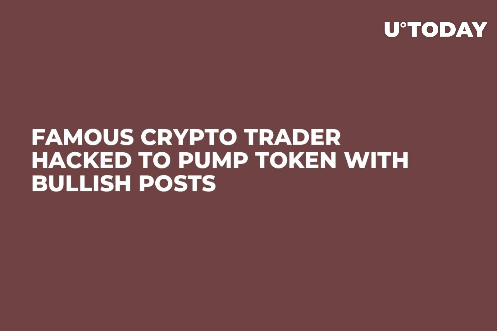 Famous Crypto Trader Hacked to Pump Token with Bullish Posts - U.Today