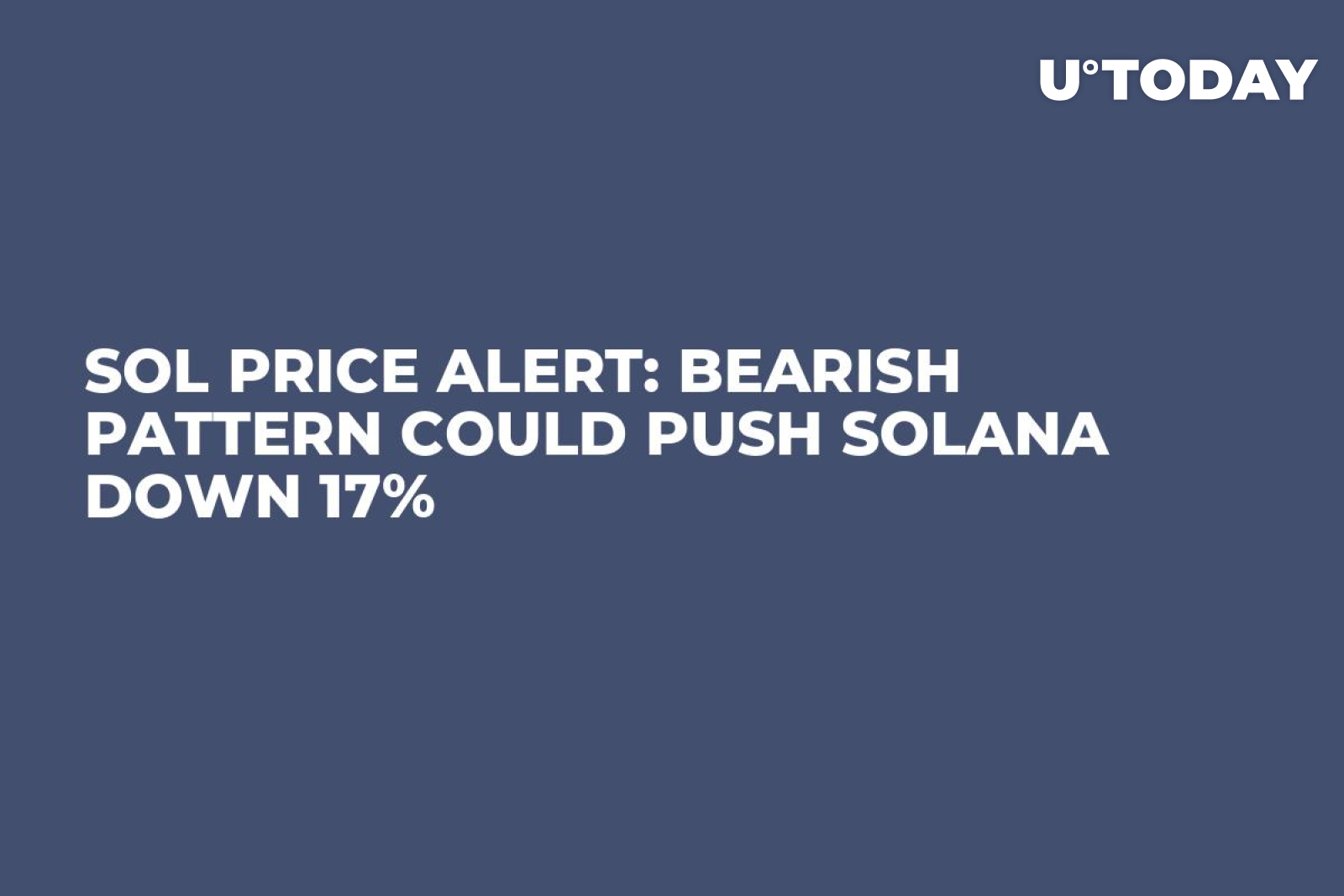 SOL Price Alert: Bearish Pattern Could Push Solana Down 17% - U.Today