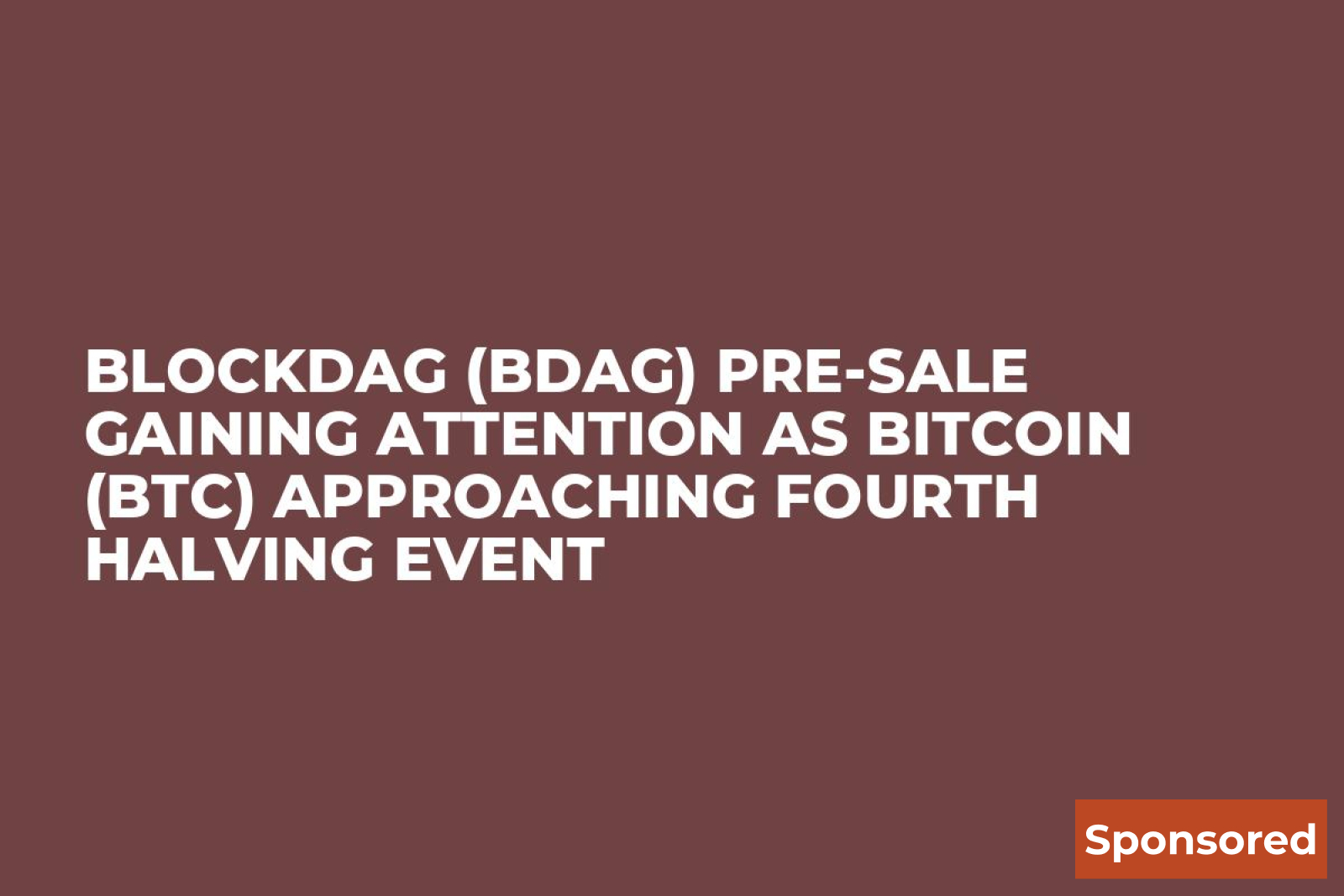 BlockDAG (BDAG) Pre-Sale Gaining Attention as Bitcoin (BTC) Approaching ...