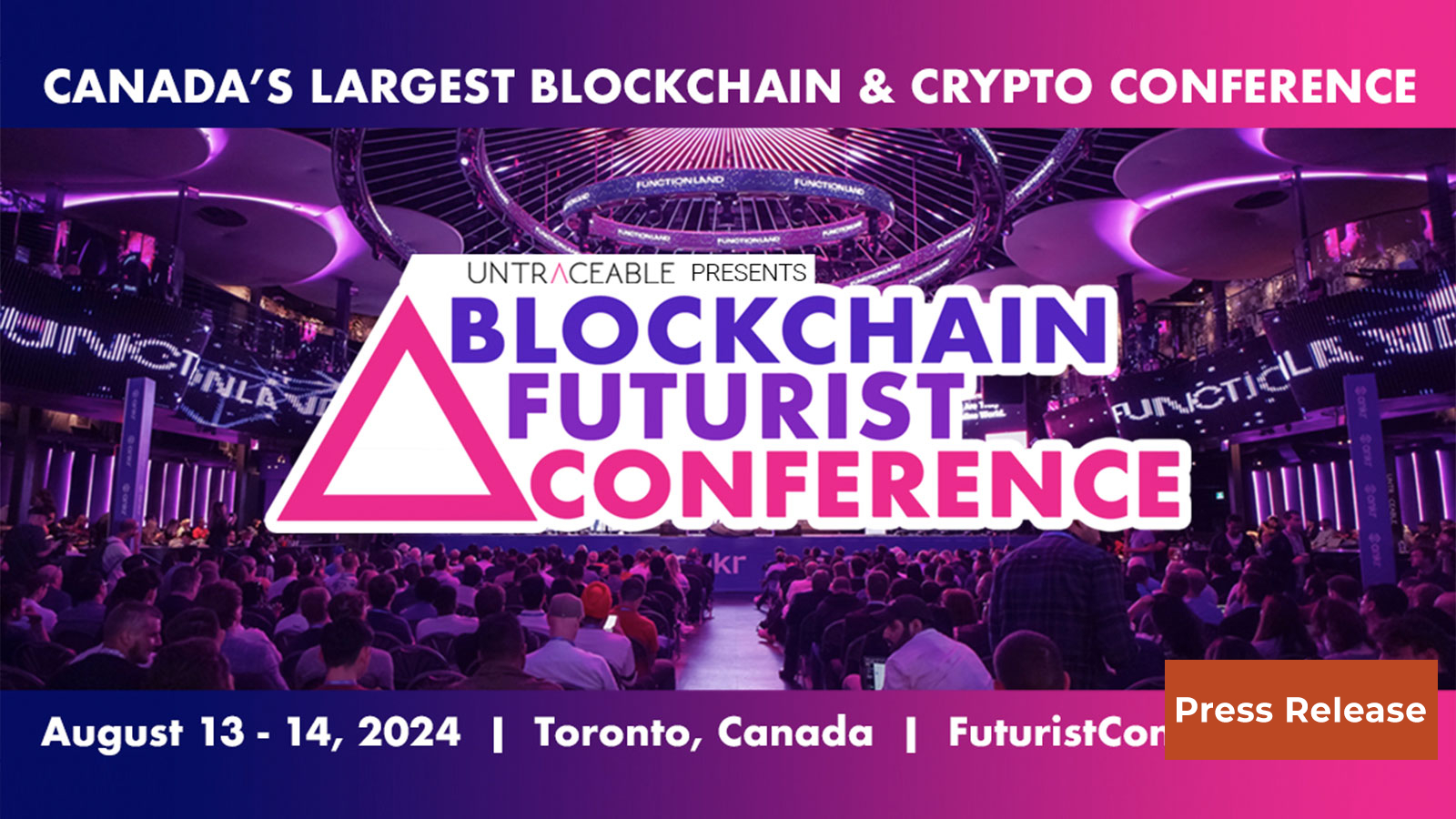 Blockchain Futurist Conference this August 13-14, 2024 to Showcase the Future of Bitcoin, Web3, and Cryptocurrency in Toronto, Canada
