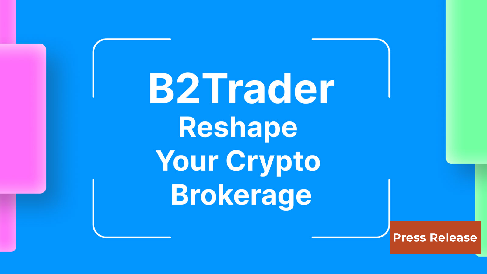 B2Broker's $5 Million-Worth Innovation is Here - Meet B2Trader Brokerage Platform (BBP)