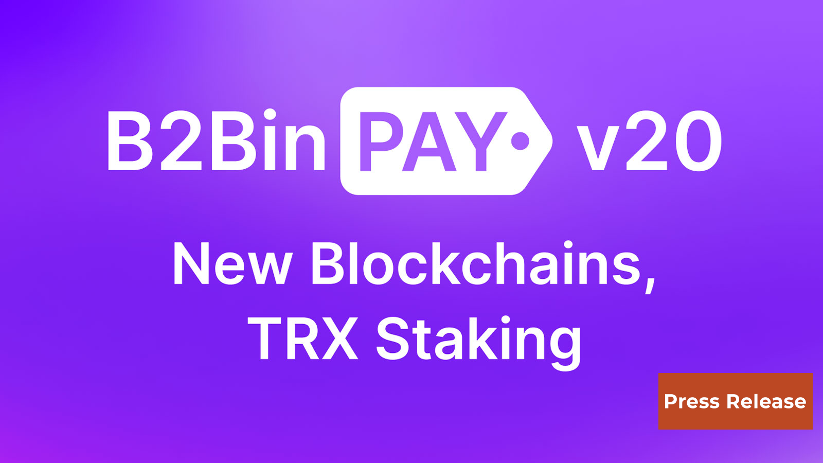 B2BinPay v20 – Boosted Capabilities with TRX Staking and Expanded Blockchain Support