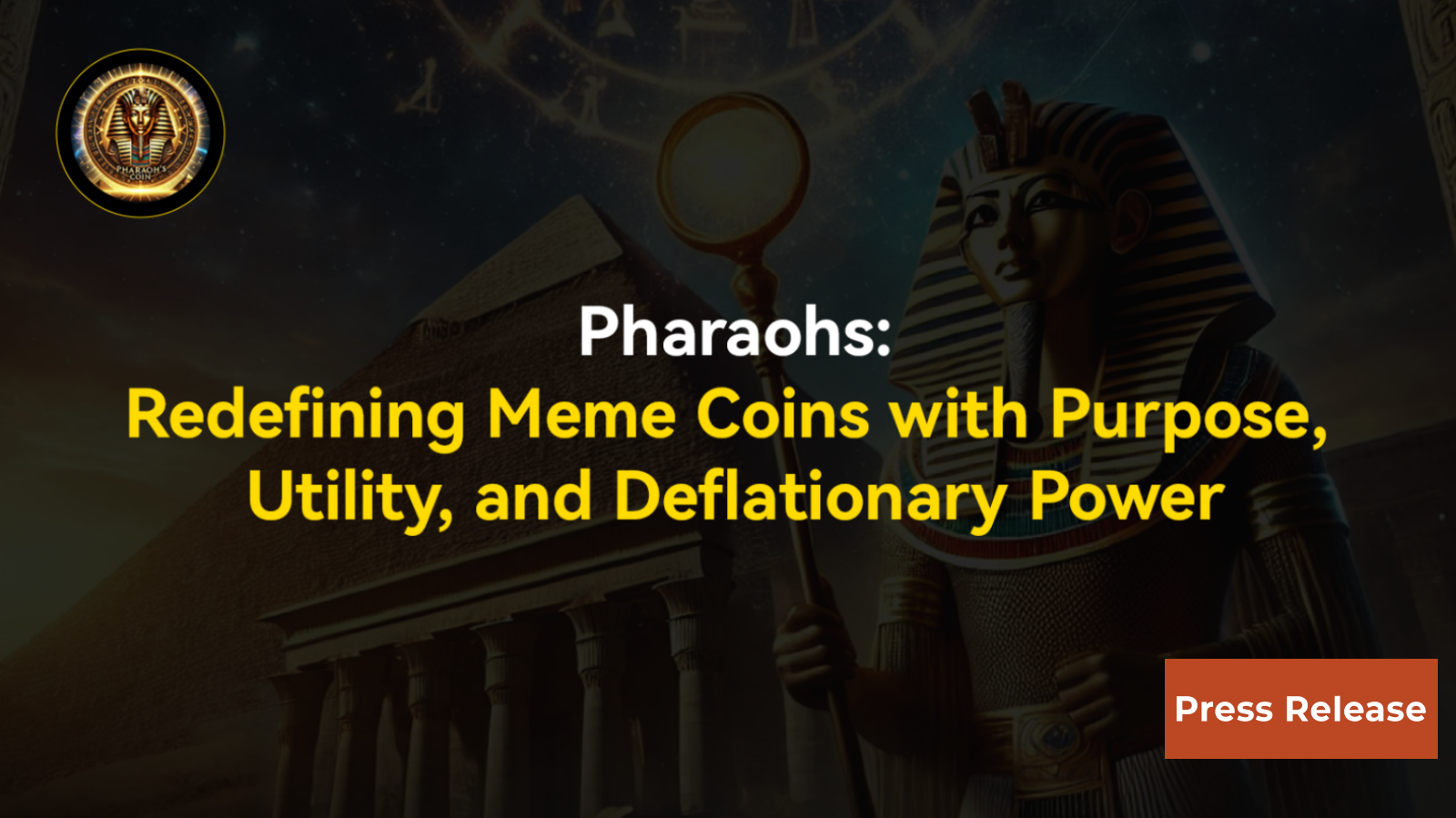 Pharaohs: Redefining Meme Coins with Purpose, Utility, and Deflationary Power