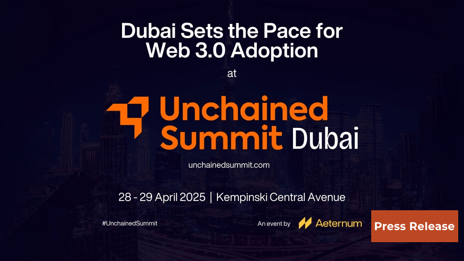 Dubai’s Web 3.0 Momentum Accelerates as Global Stakeholders Gather for Unchained Summit