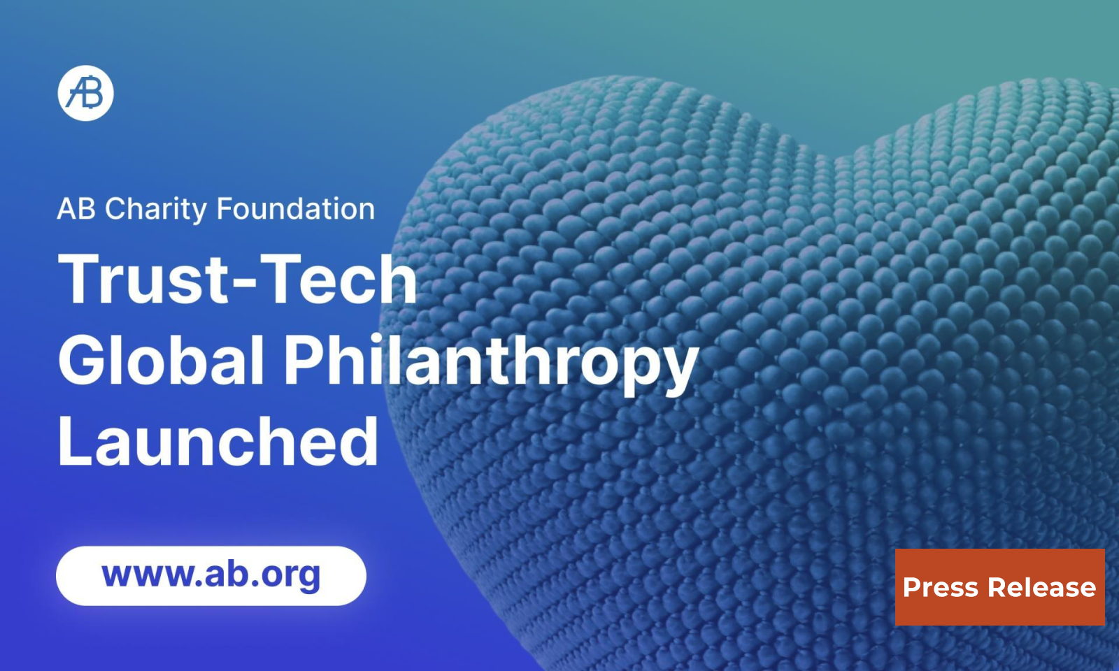 AB DAO and AB Charity Foundation Join Forces to Build a Trustworthy Infrastructure and Promote Global Philanthropic Transformation