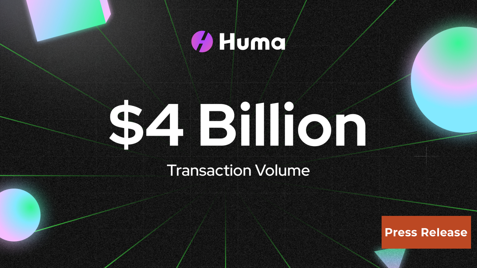 Huma Surpasses $4 Billion in Transactions Just Two Weeks After Launching 2.0 on Solana
