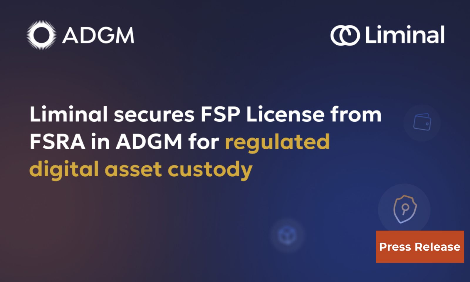 Liminal Custody Secures Key ADGM FSP License, Reinforcing Leadership in Digital Asset Custody
