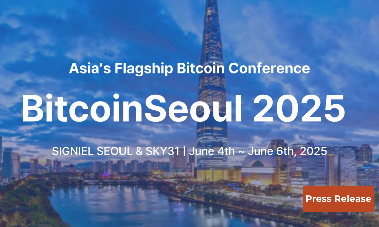 Bitcoin Seoul 2025 to Host Global Industry Leaders for Asia’s Largest Bitcoin-Focused Conference
