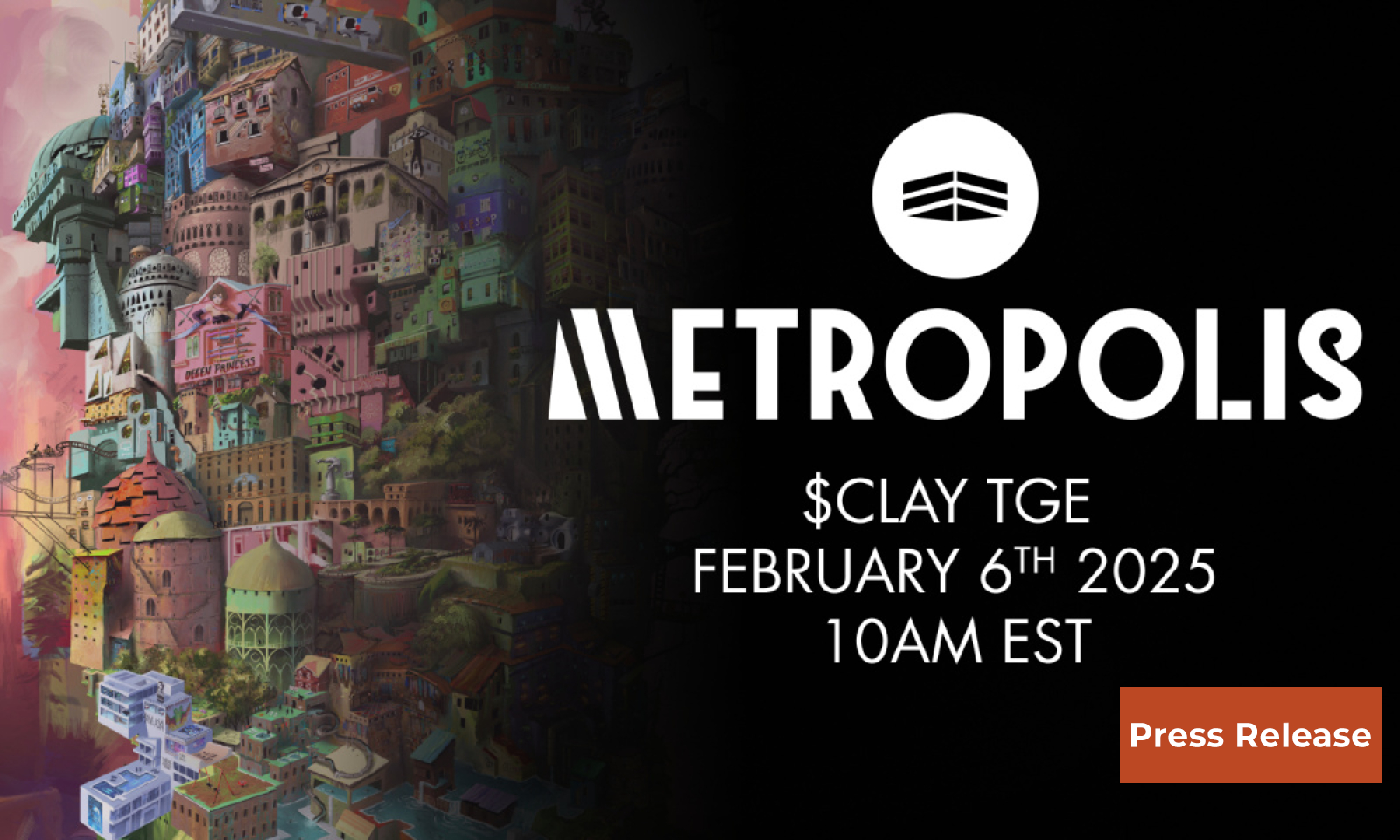 Metropolis World Announces Token Generation Event (TGE) for $CLAY at 3PM UTC on February 6th