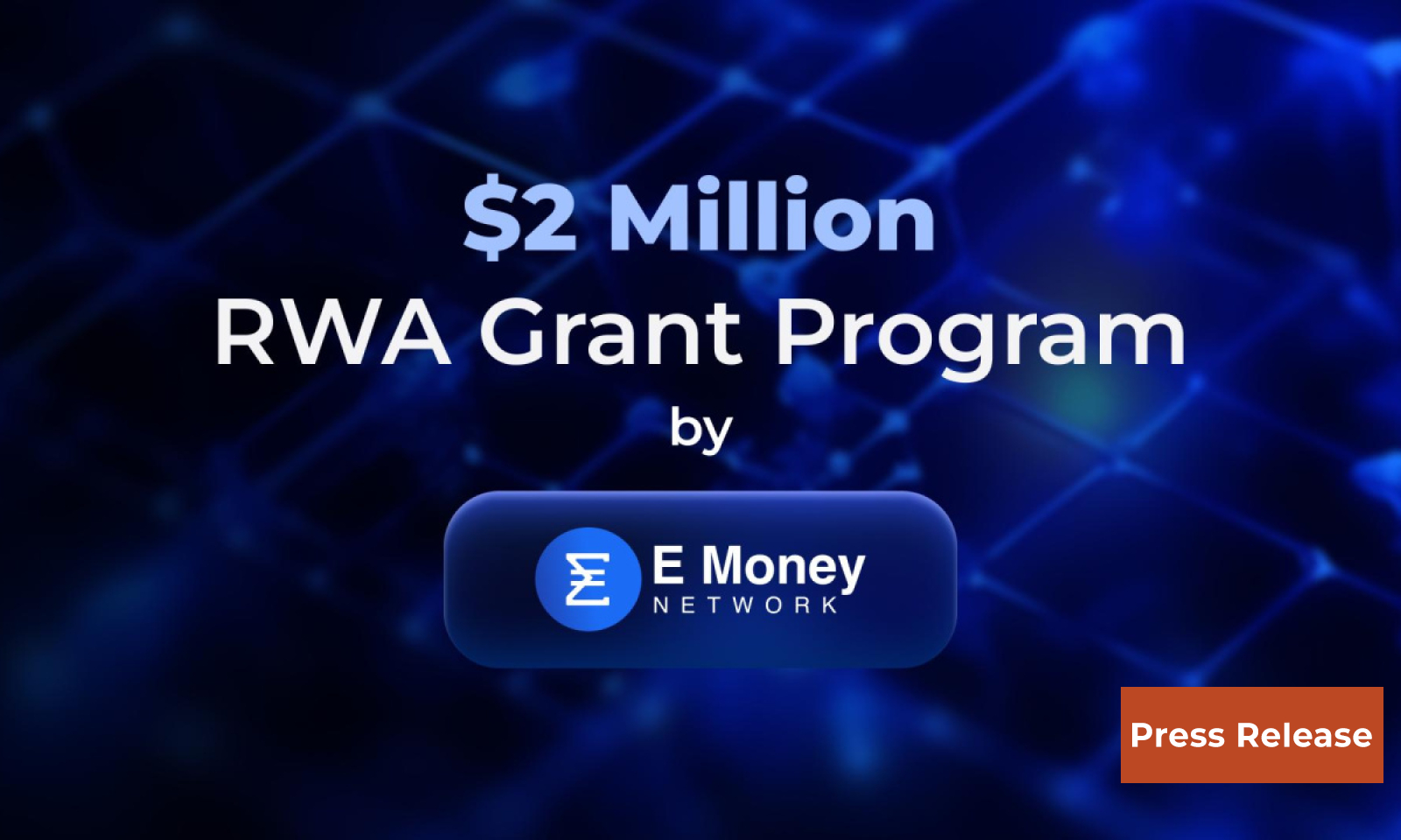 E Money Network launches $2 MILLION RWA Grant Program to spearhead RWA ecosystem