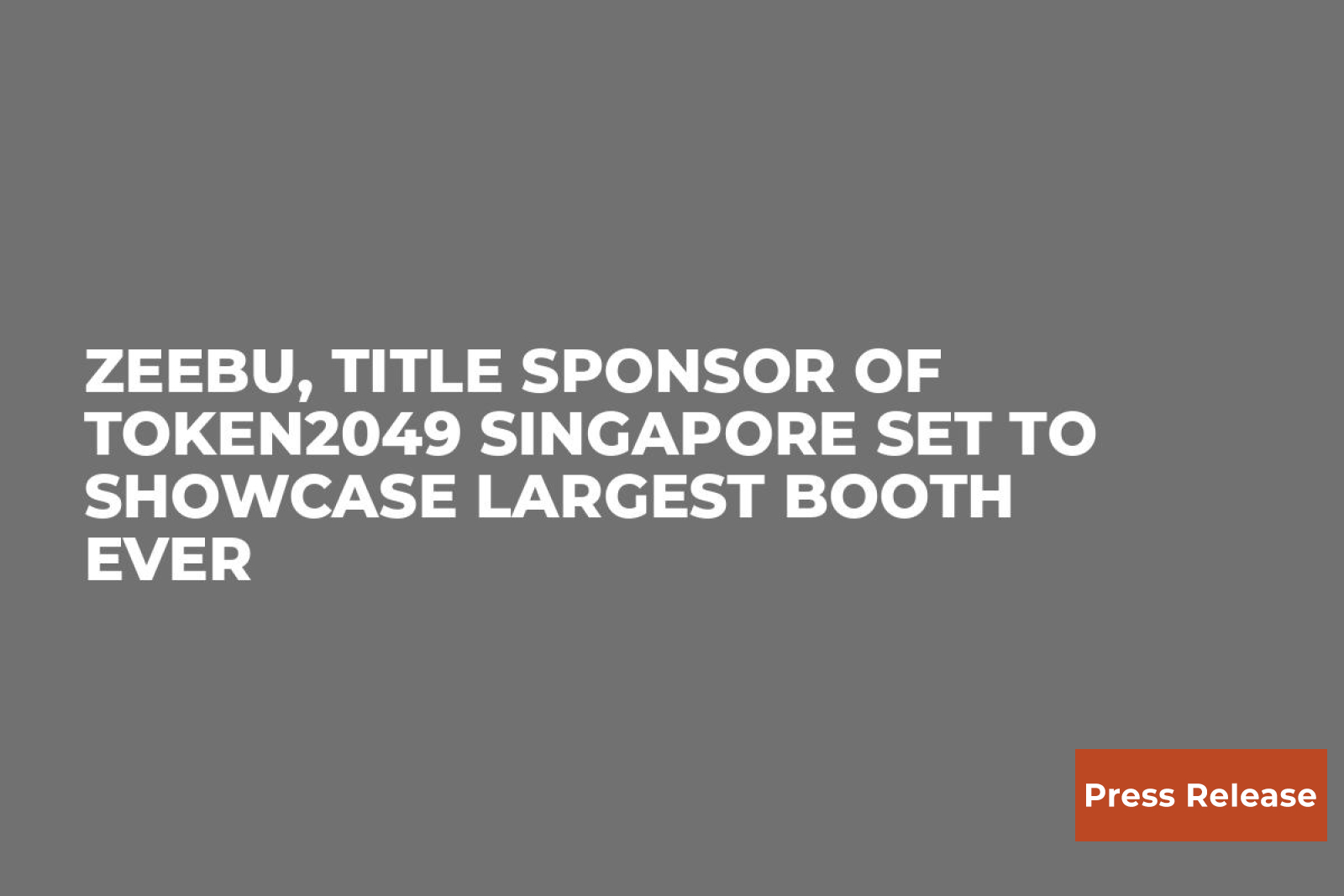 Zeebu, Title Sponsor of TOKEN2049 Singapore Set to Showcase Largest Booth Ever