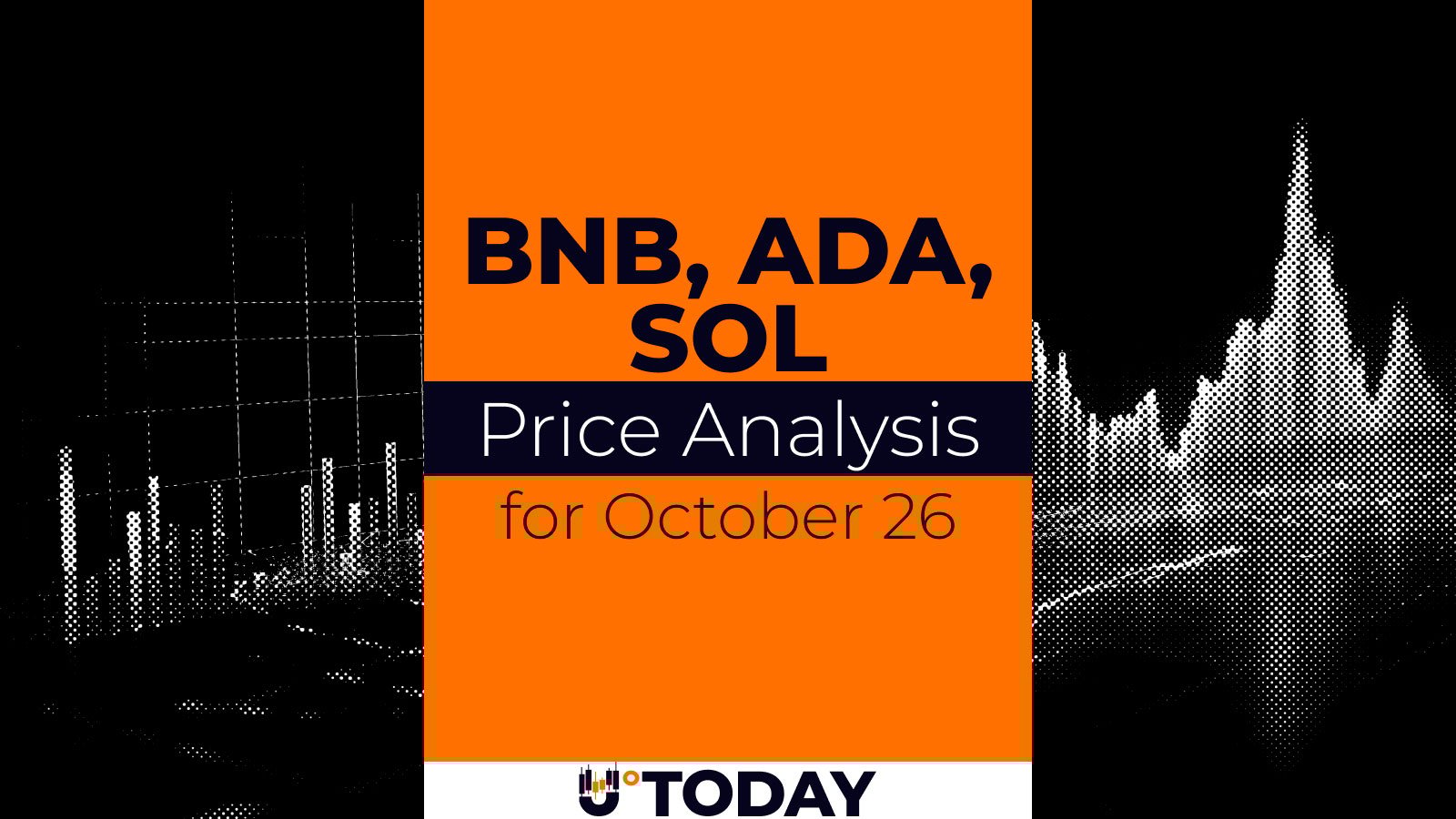 BNB, ADA and SOL Price Analysis for October 26 – U.Today
