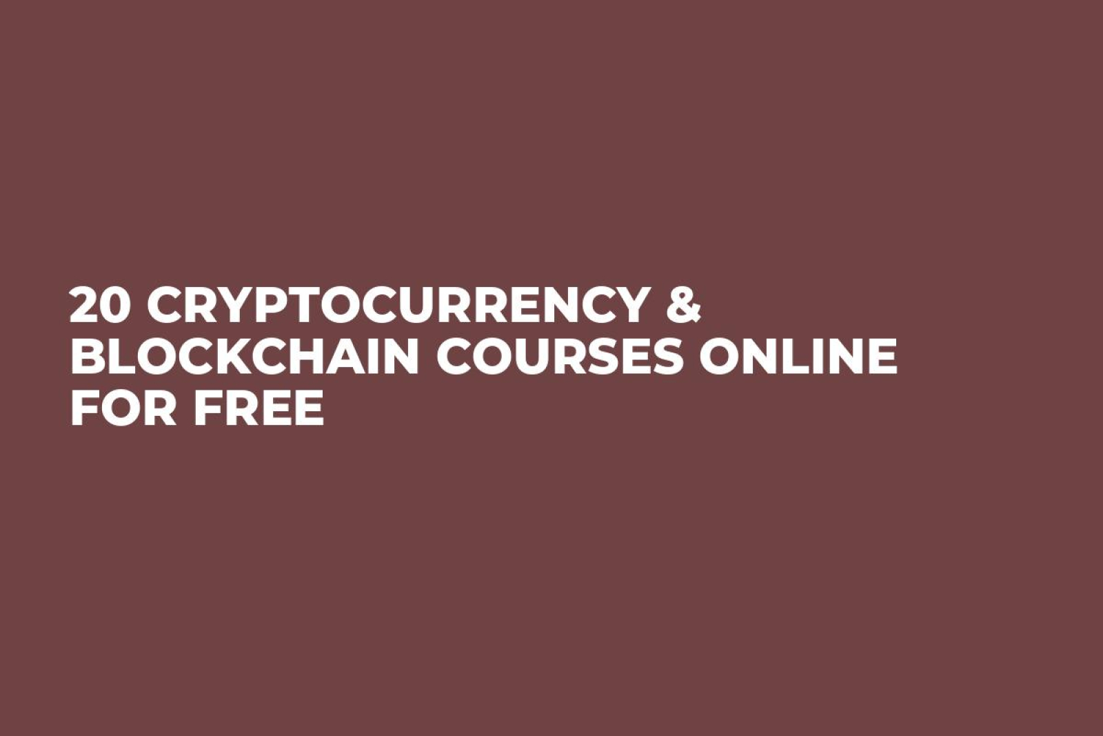 20 Cryptocurrency & Blockchain Courses Online for FREE - U.Today