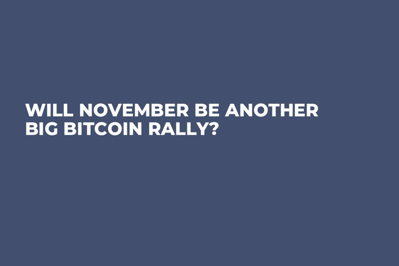 Will November Be Another Big Bitcoin Rally? - U.Today