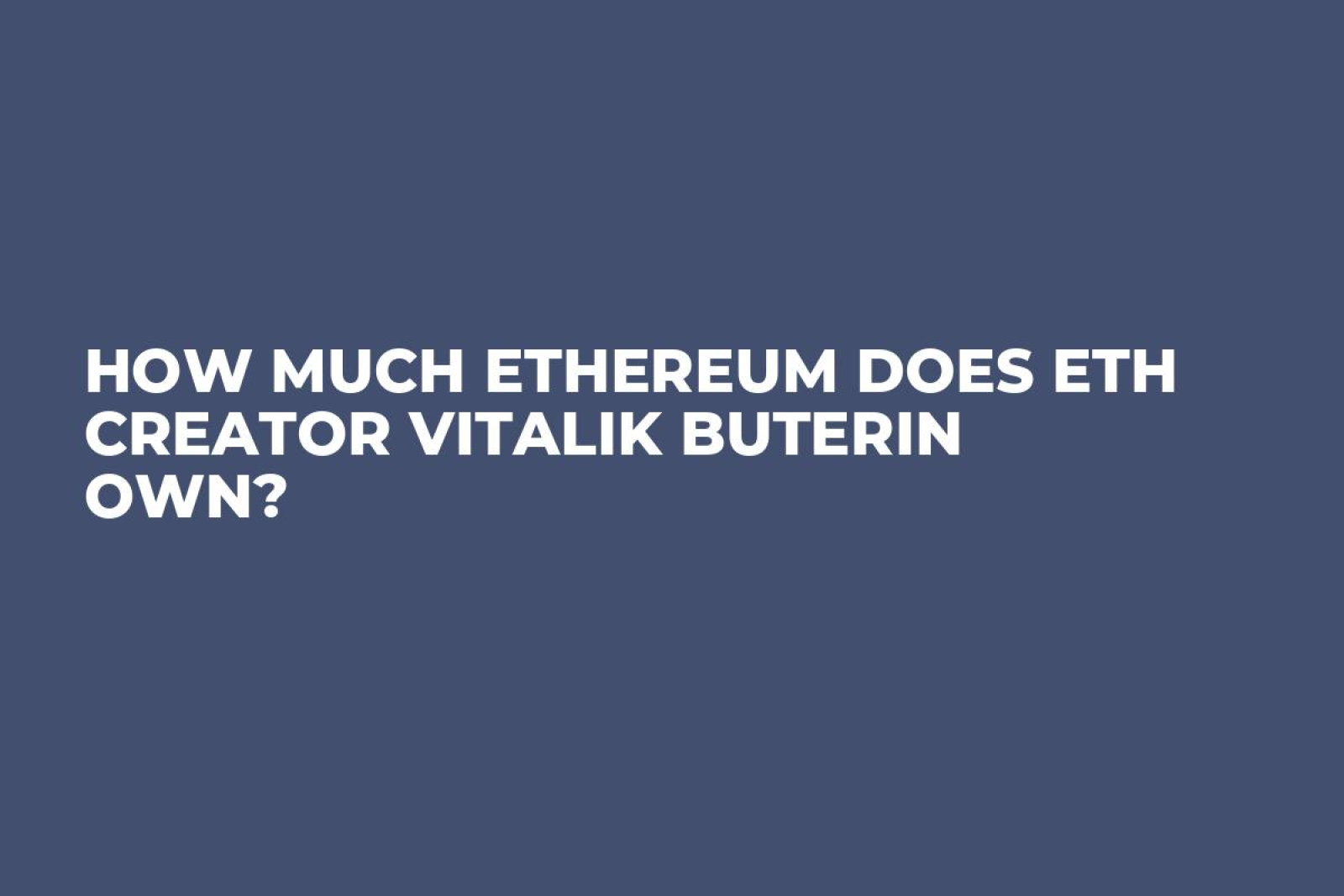 How Much Ethereum Does ETH Creator Vitalik Buterin Own? - U.Today
