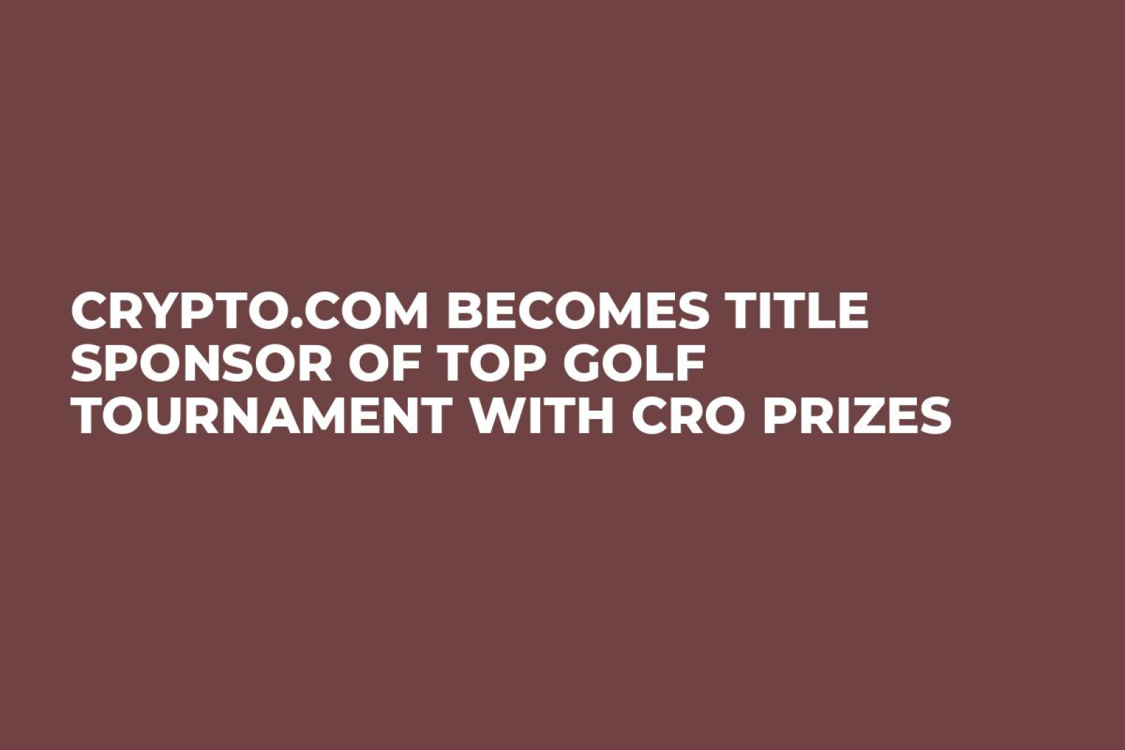 Crypto.com Becomes Title Sponsor of Top Golf Tournament With CRO Prizes -  U.Today