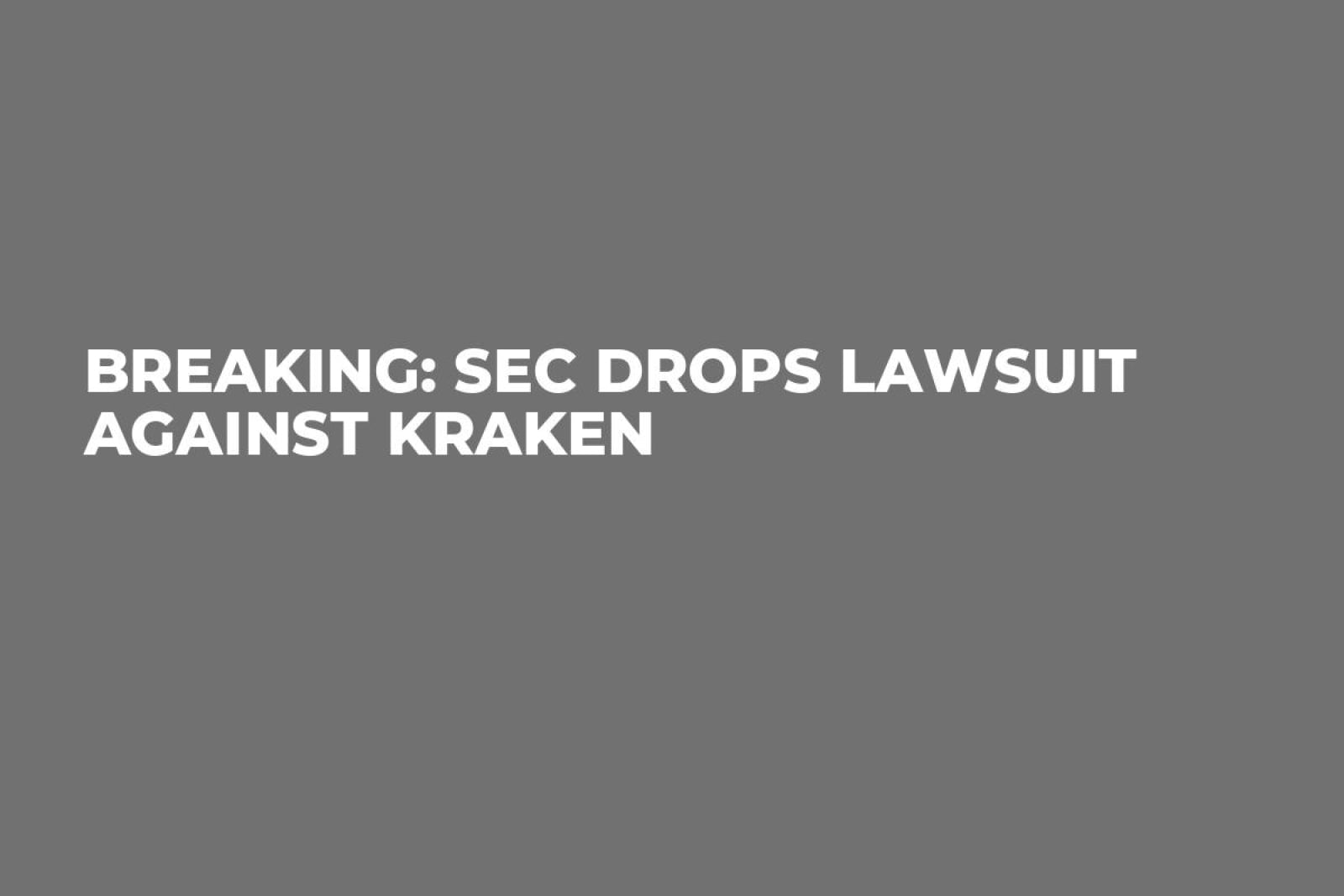 Breaking: SEC Drops Lawsuit Against Kraken - U.Today