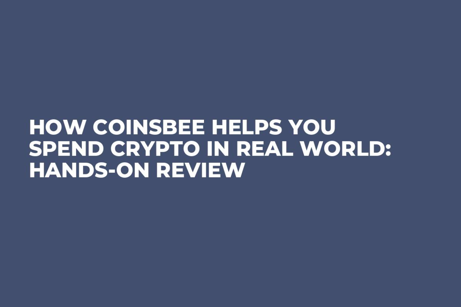 How CoinsBee Helps You Spend Crypto in Real World: Hands-On Review - U.Today