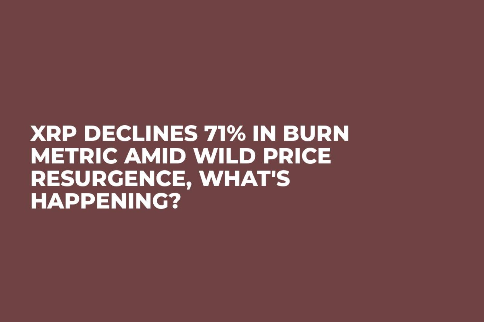 XRP Declines 71% in Burn Metric Amid Wild Price Resurgence, What's Happening? – U.Today